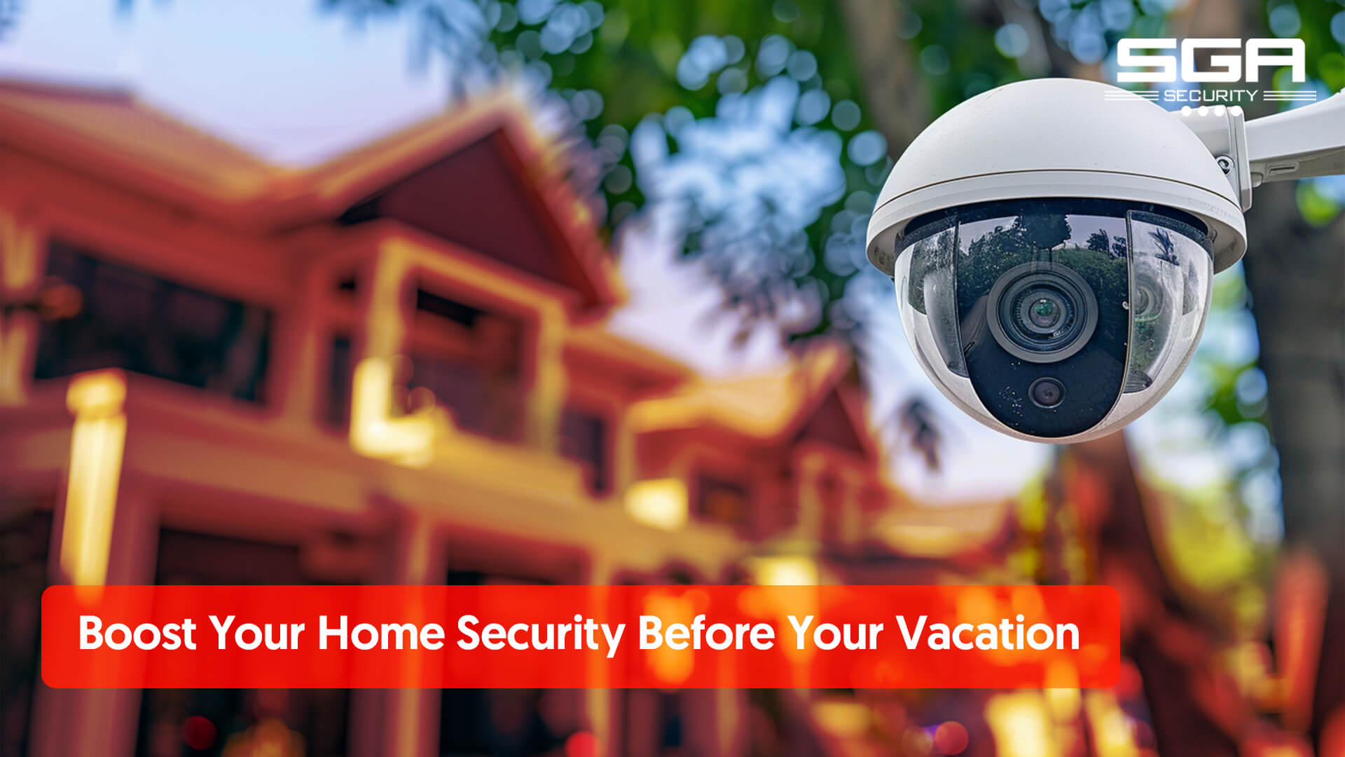  Boost Your Home Security Before Your Vacation